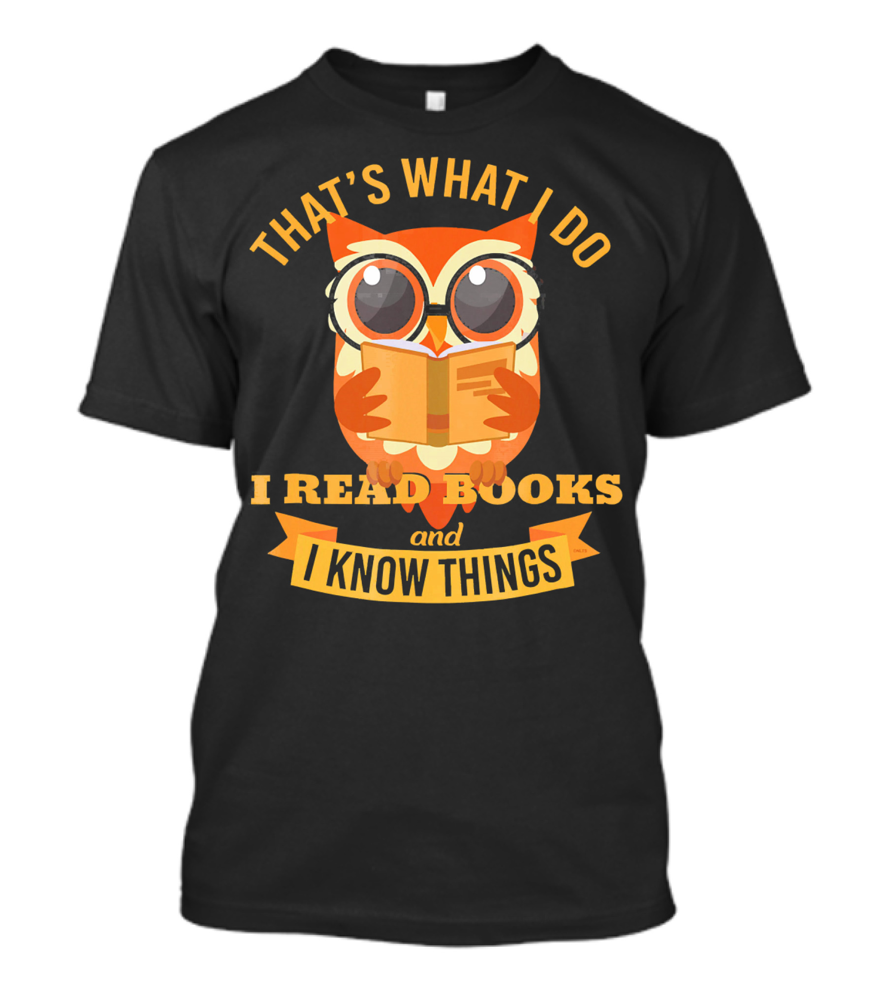THAT'S WHAT I DO I READ BOOKS AND I KNOW THINGS OWL FUNNY HUMOR T-Shirt