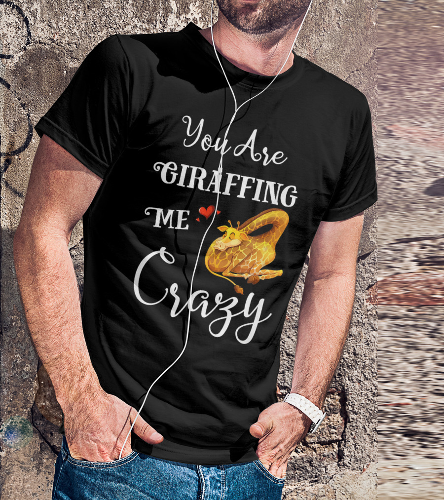 You Are Giraffing Me Crazy Giraffe With Heart And Sleeping Pose T-Shirt