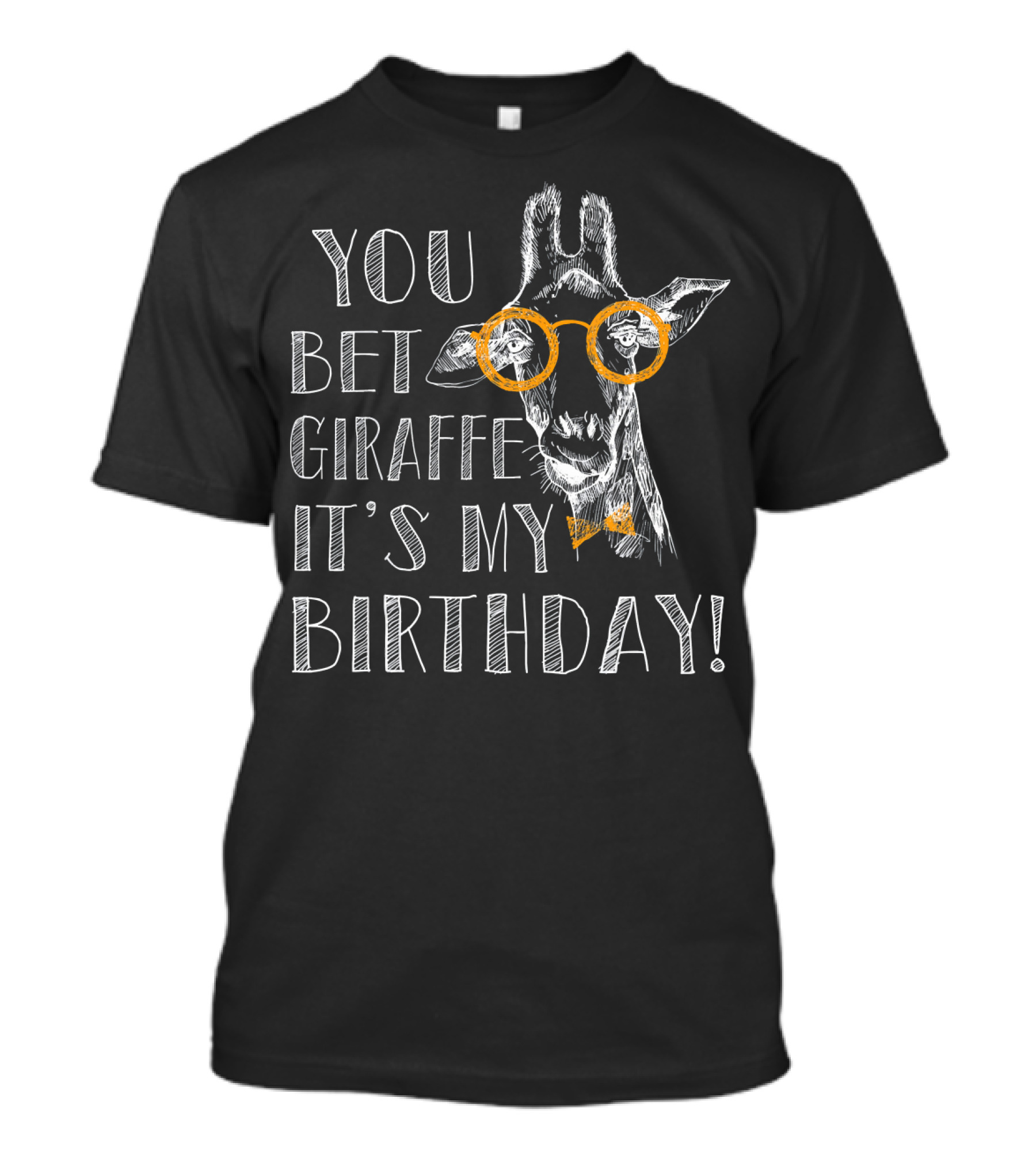 You Bet Giraffe It's My Birthday Giraffe With Glasses And Bow Tie T-Shirt