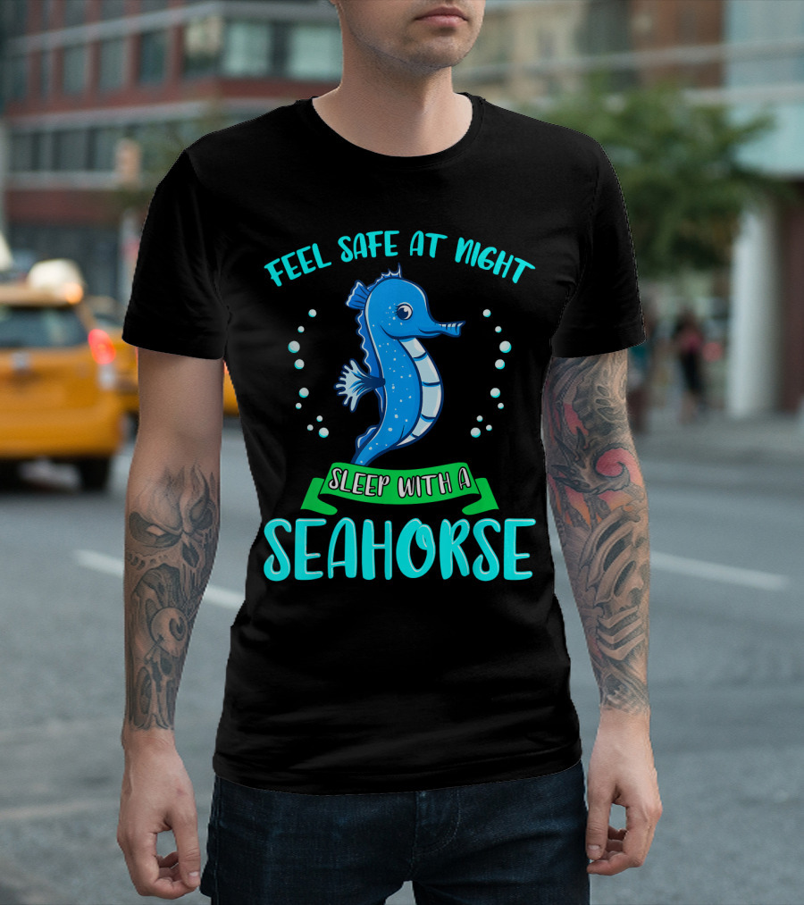 Feel Safe at Night Sleep with a Seahorse T-Shirt