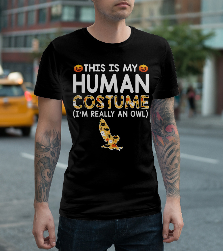 This Is My Human Costume I'm Really an Owl Halloween T-Shirt