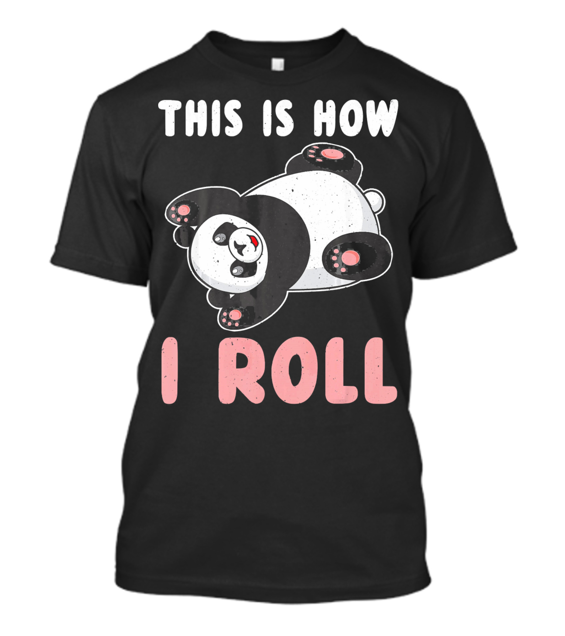 This Is How I Roll Panda Animal Lover Cute Playful Rolling Bear T-Shirt