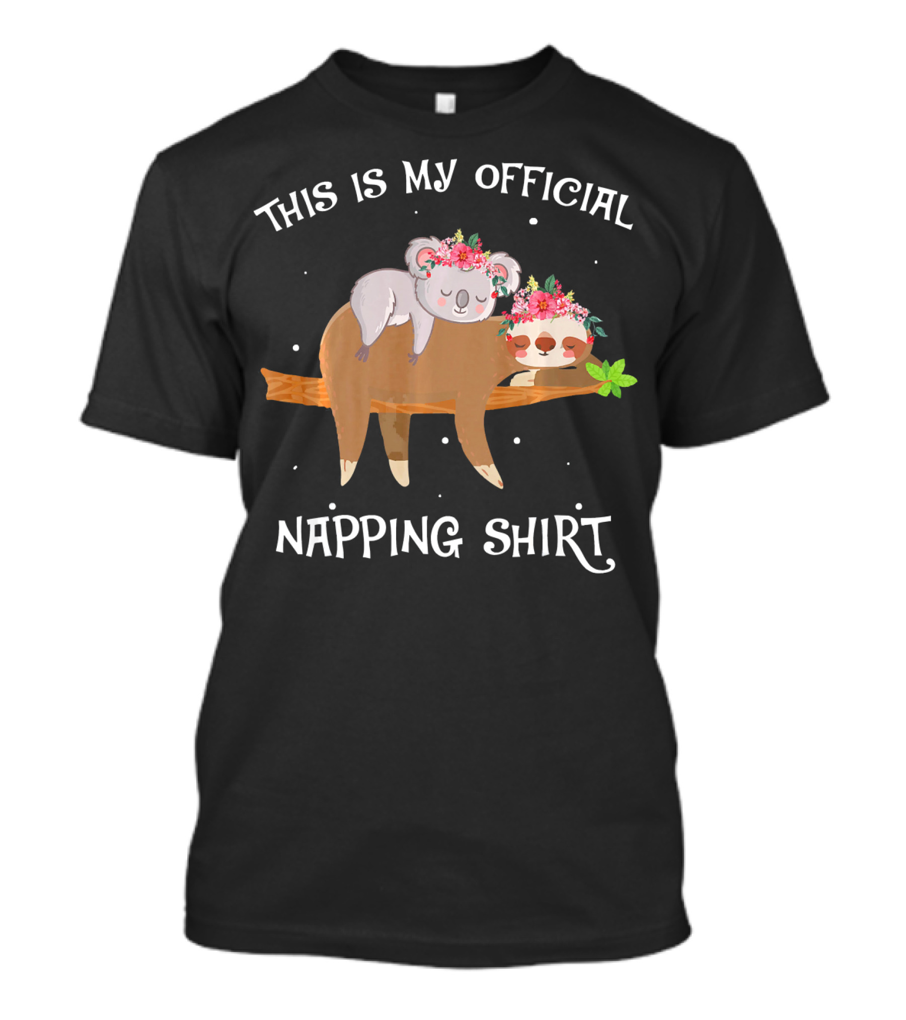 THIS IS MY OFFICIAL NAPPING SHIRT Funny Koala And Sloth With Flowers T-Shirt