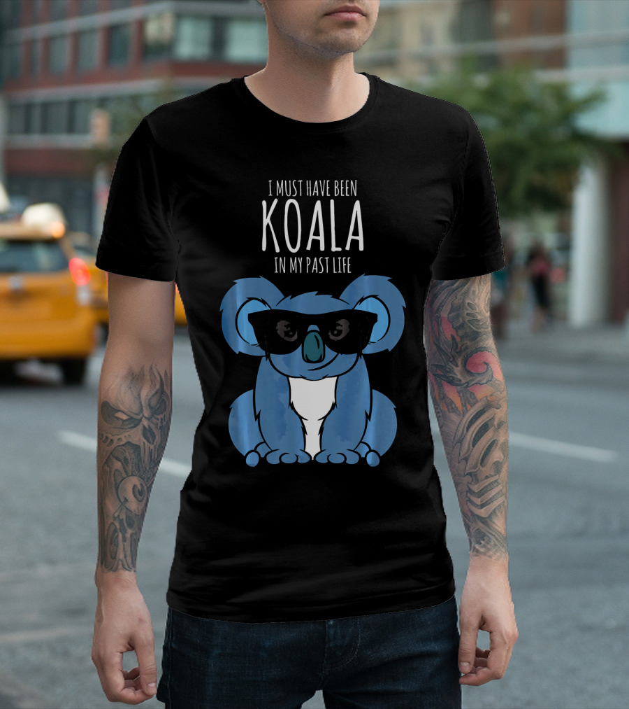 I Must Have Been Koala In My Past Life Sunglass Spirit Animal T-Shirt