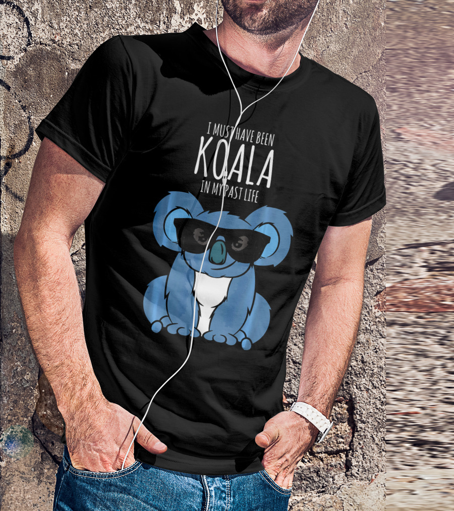 I Must Have Been Koala In My Past Life Sunglass Spirit Animal T-Shirt