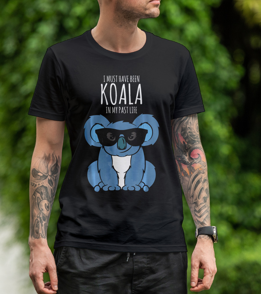 I Must Have Been Koala In My Past Life Sunglass Spirit Animal T-Shirt