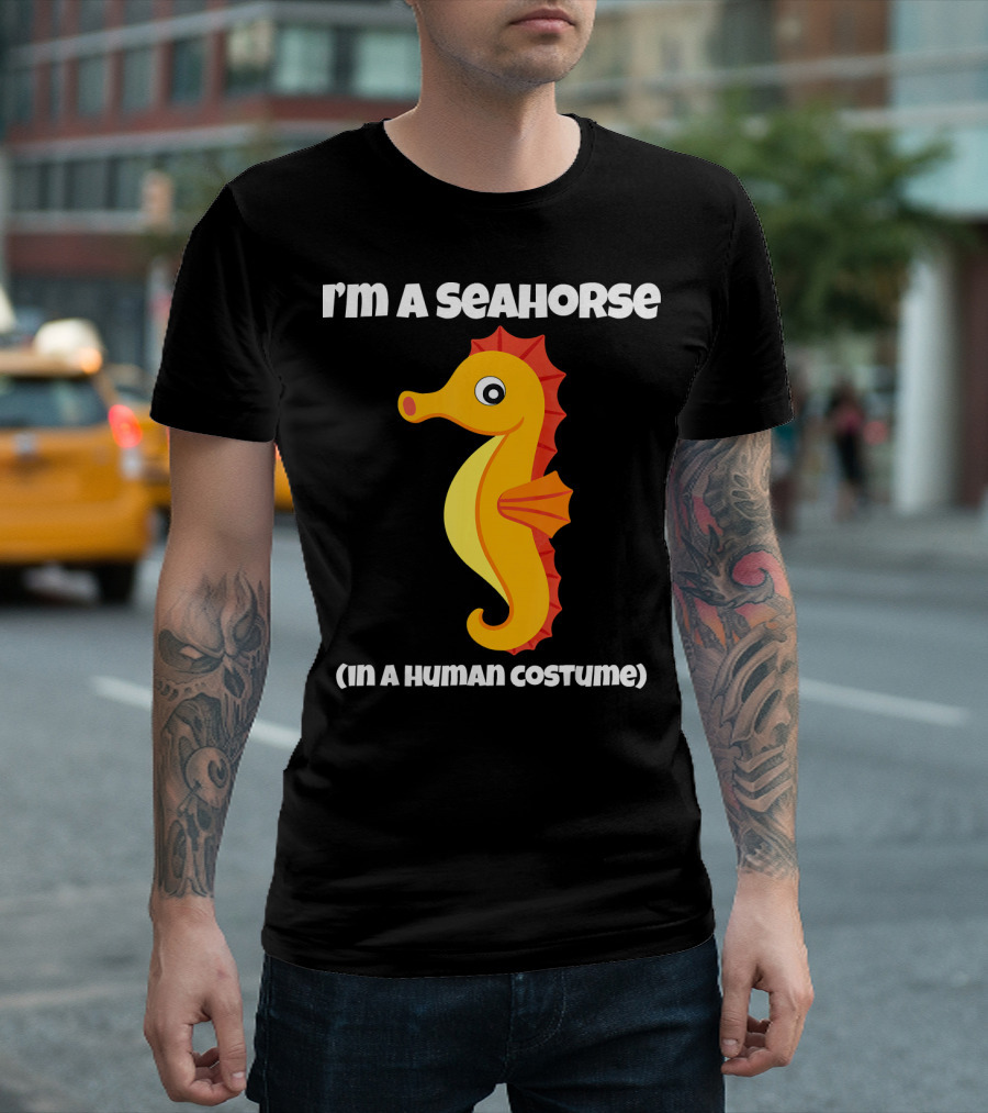I'm a Seahorse in a Human Costume T-Shirt