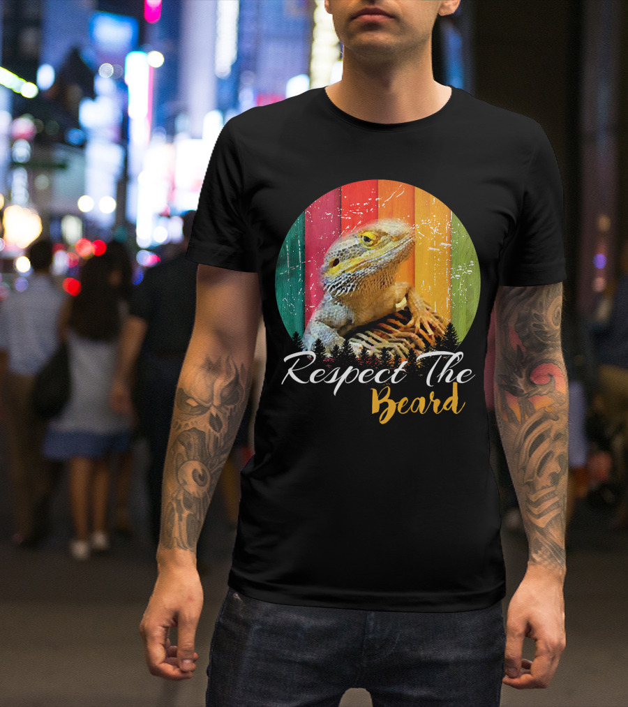 Respect The Beard Bearded Dragon For Reptile And Liza T-Shirt