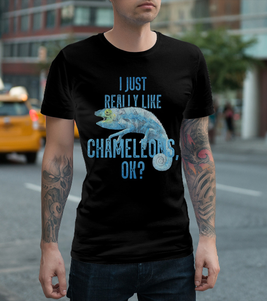 I Just Really Like Chameleons, OK? T-Shirt