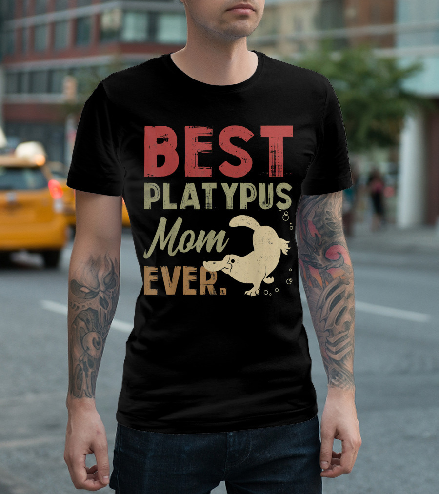 BEST PLATYPUS MOM EVER T-Shirt