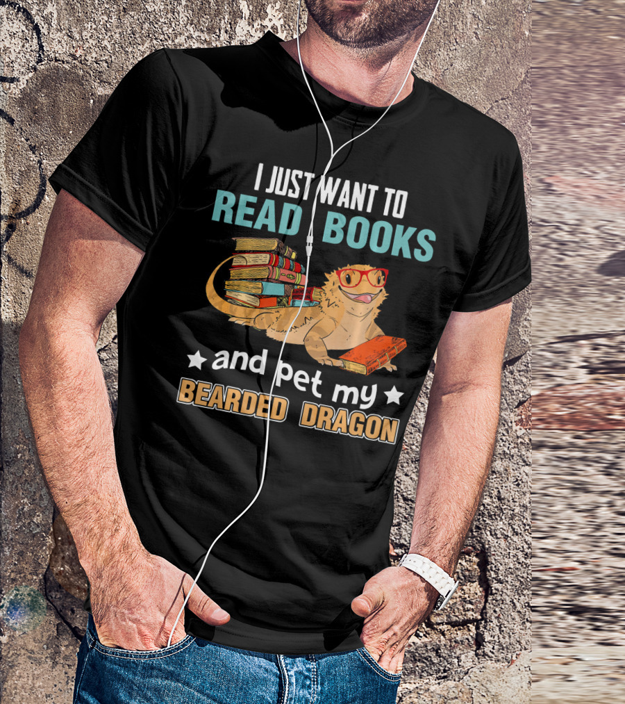 I Just Want To Read Books And Pet My Bearded Dragon T-Shirt