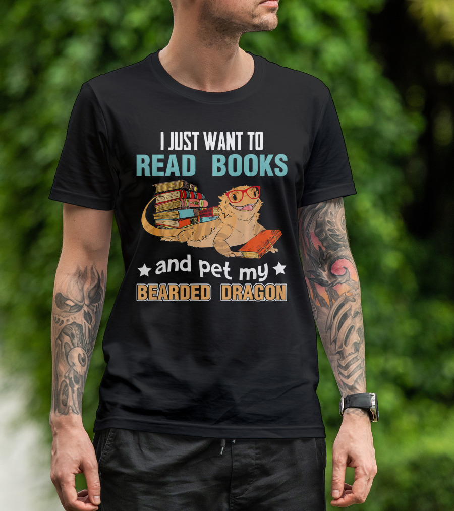 I Just Want To Read Books And Pet My Bearded Dragon T-Shirt