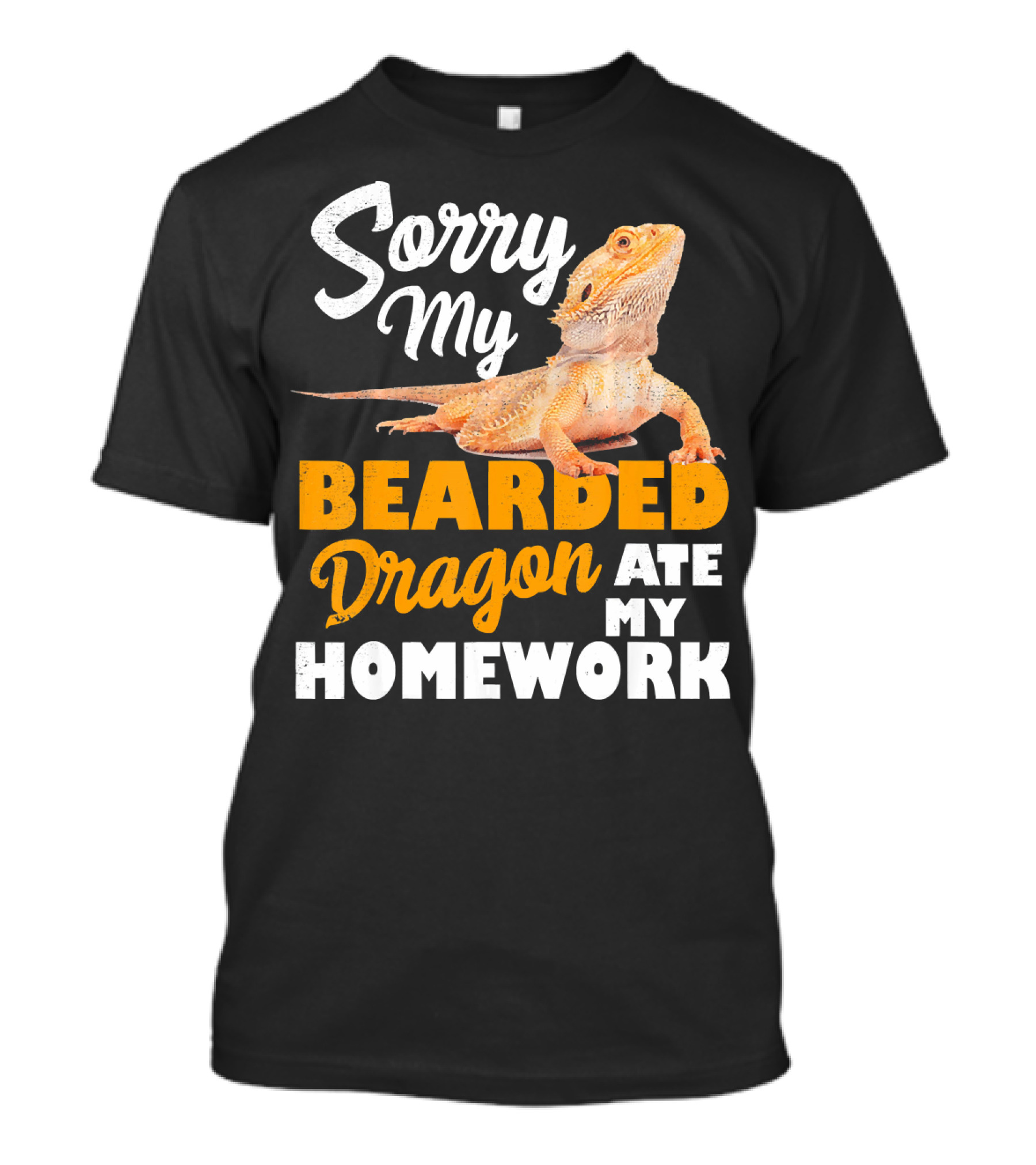 Sorry My Bearded Dragon Ate My Homework Bearded Dragon Cute Lizard Beardie T-Shirt