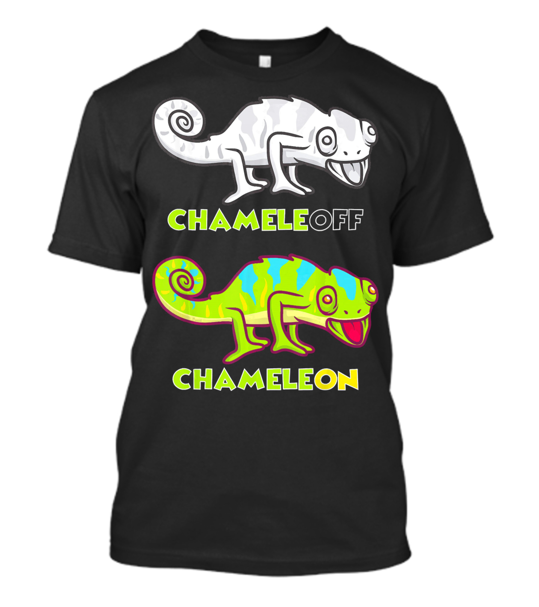 Chameleon Lizard Funny Pun Chameleon Off Chameleon On T-Shirt