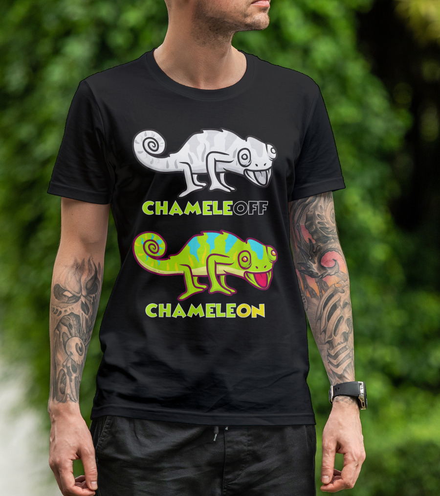 Chameleon Lizard Funny Pun Chameleon Off Chameleon On T-Shirt