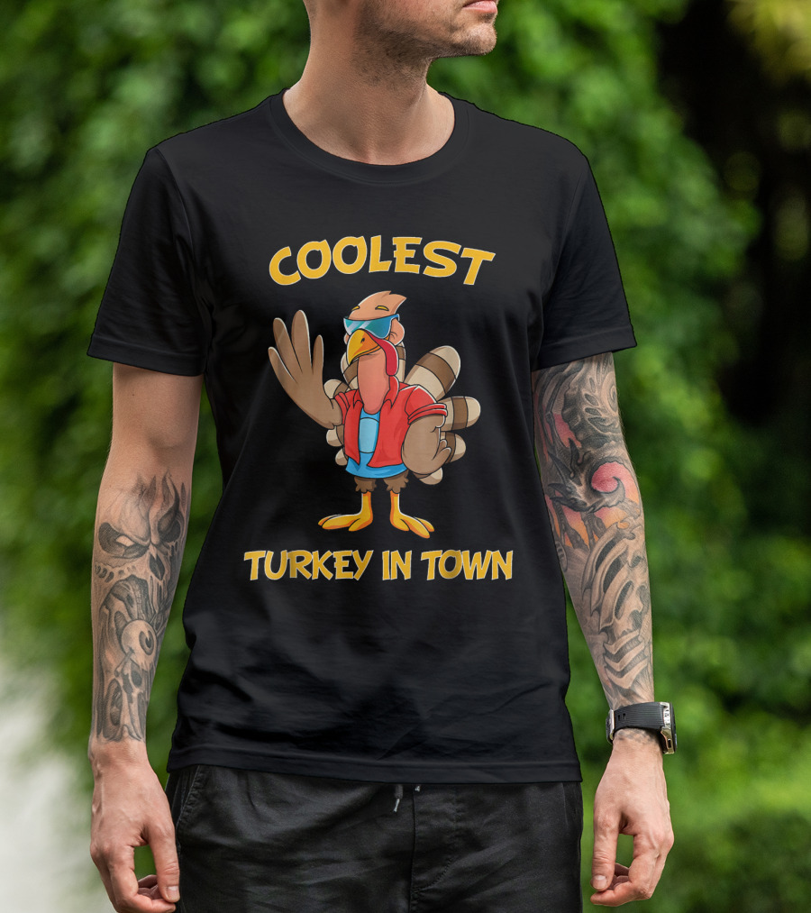 Coolest Turkey In Town Turkey In Town Cool Turkey T-Shirt
