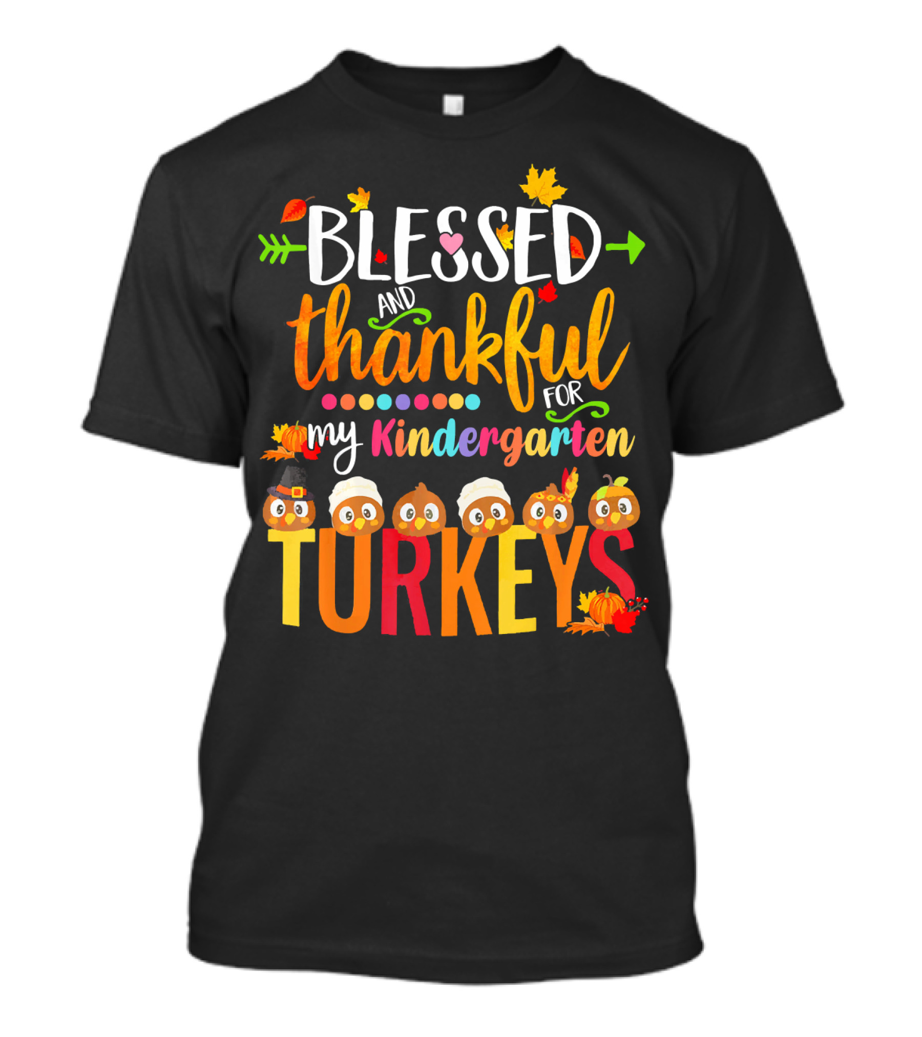 Blessed Thankful And Grateful For My Kindergarten Turkeys T-Shirt