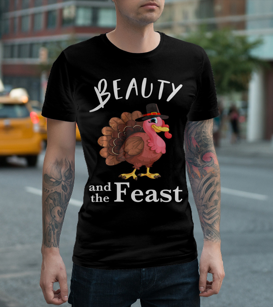 Beauty and the Feast Funny Turkey Thanksgiving T-Shirt