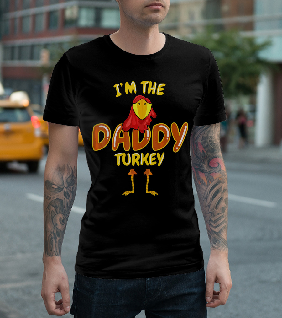 I'm The Daddy Turkey T-Shirt