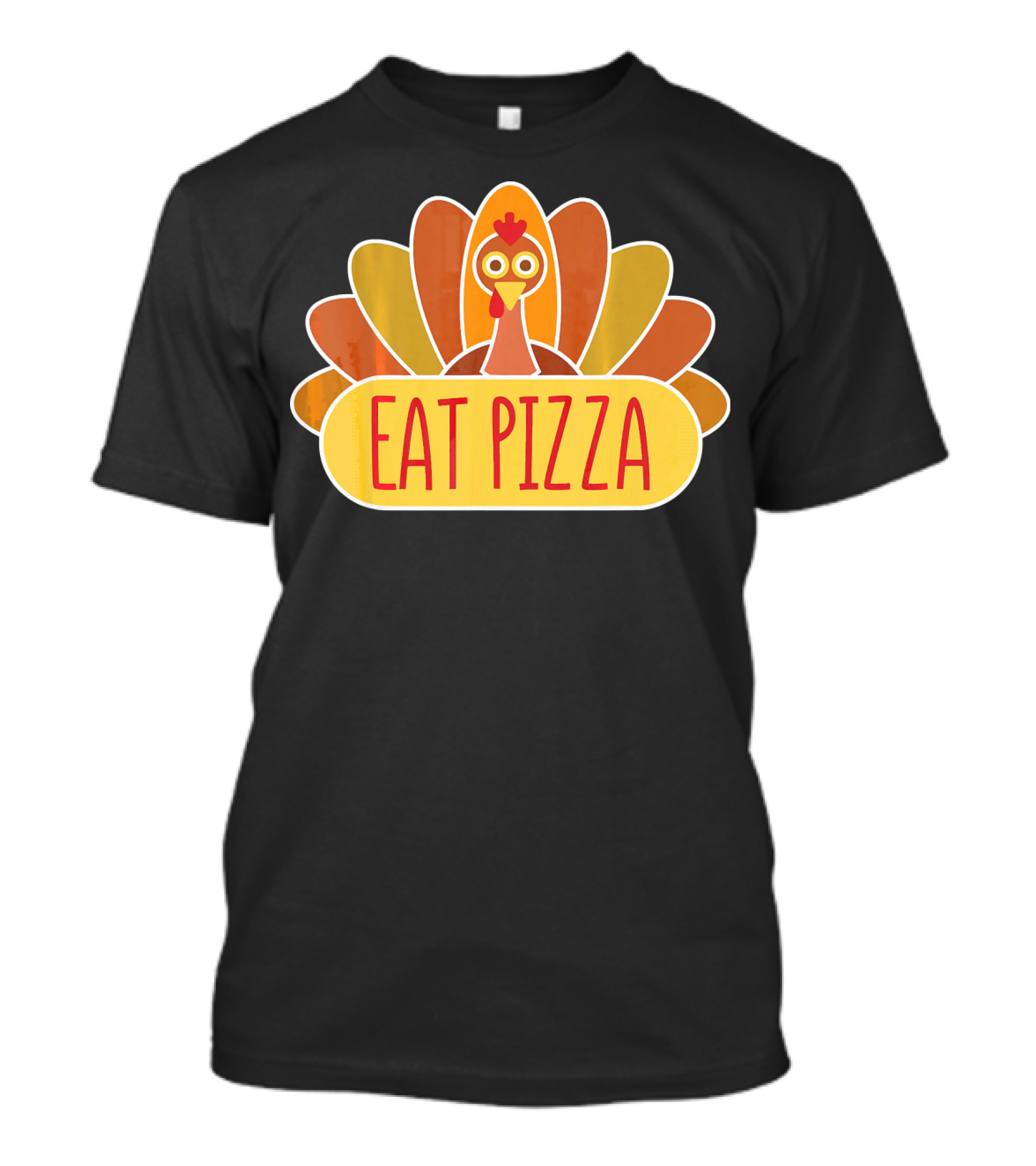Eat Pizza Thanksgiving Turkey Cute Funny T-Shirt