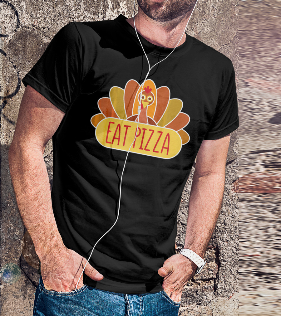 Eat Pizza Thanksgiving Turkey Cute Funny T-Shirt