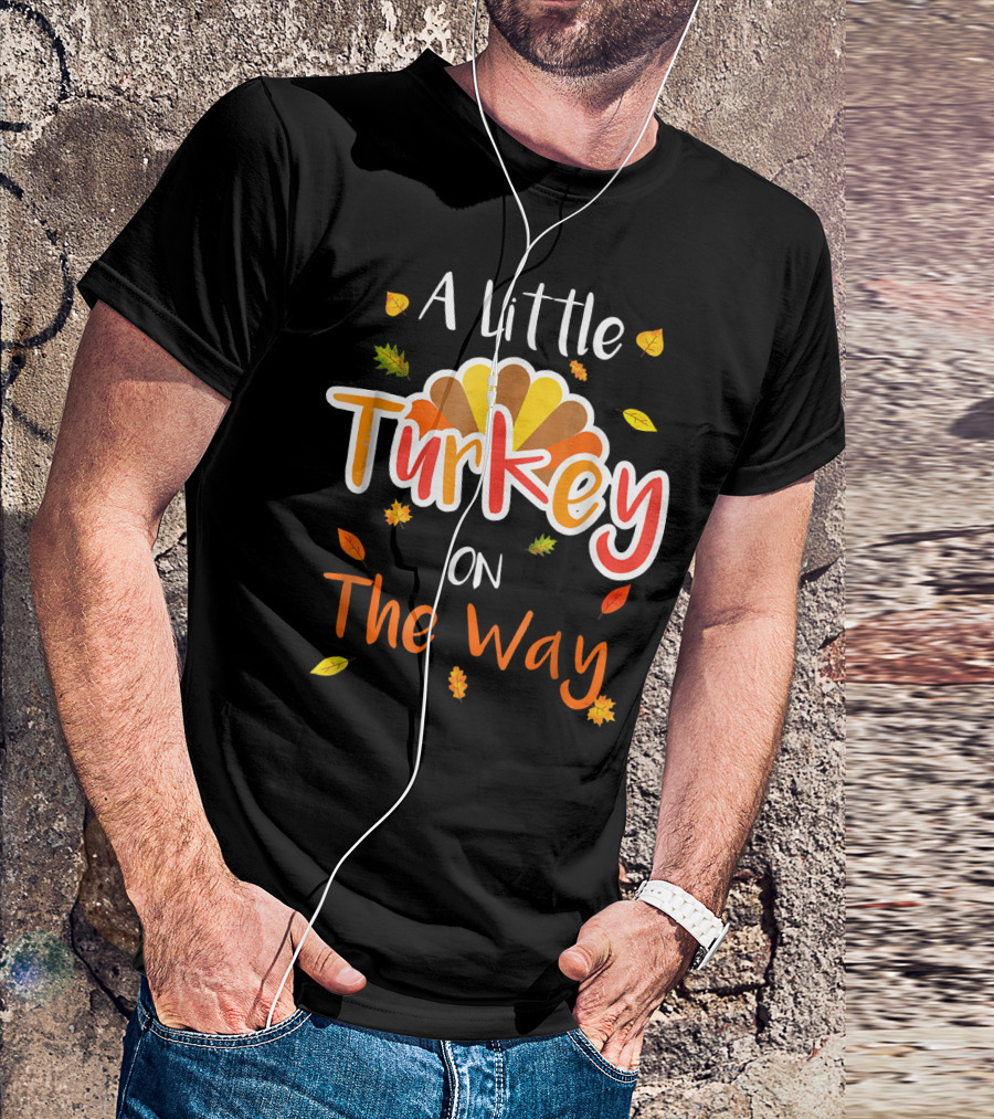 A Little Turkey On The Way Thanksgiving Pregnancy T-Shirt