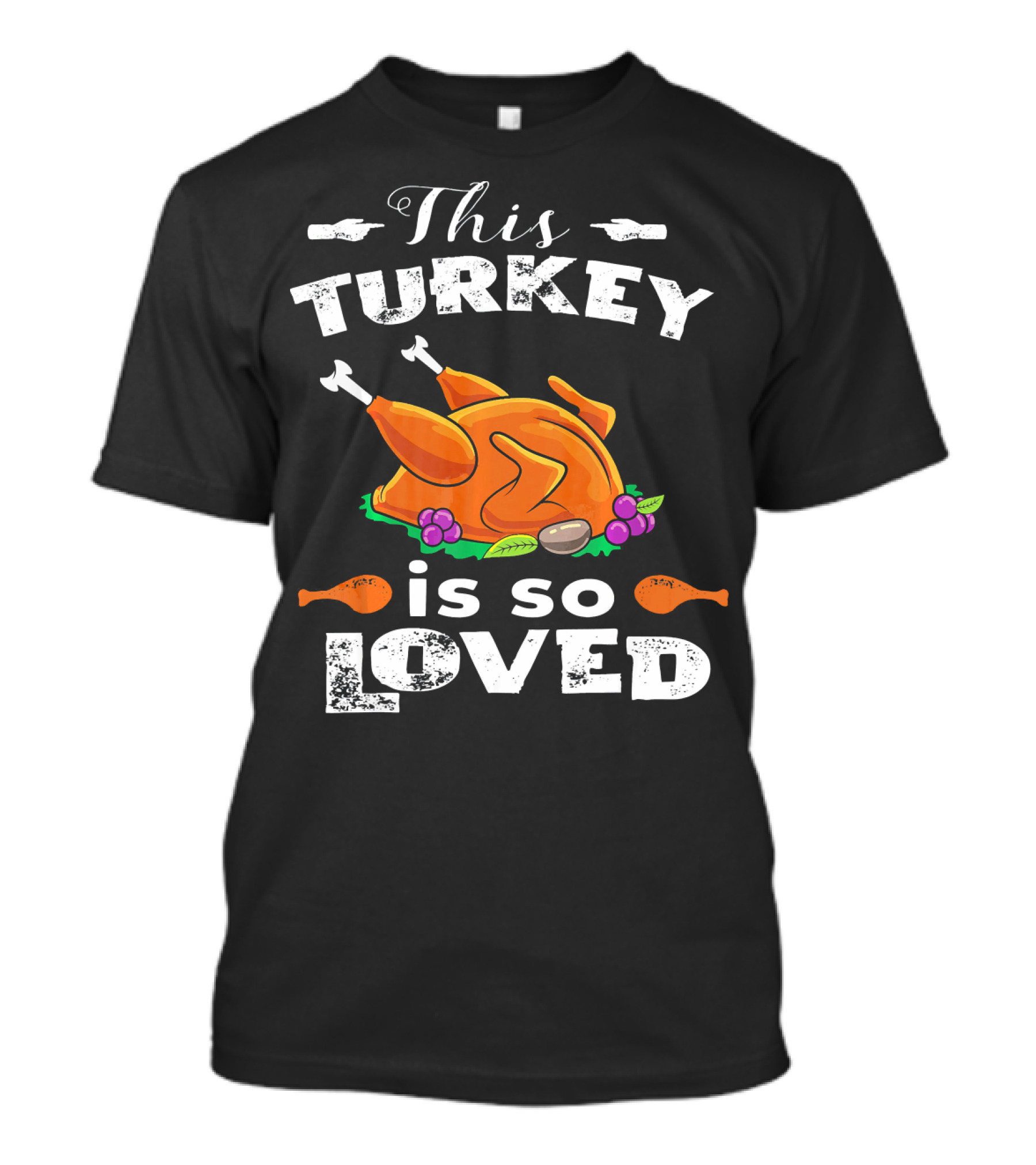 This Turkey Is So Loved T-Shirt
