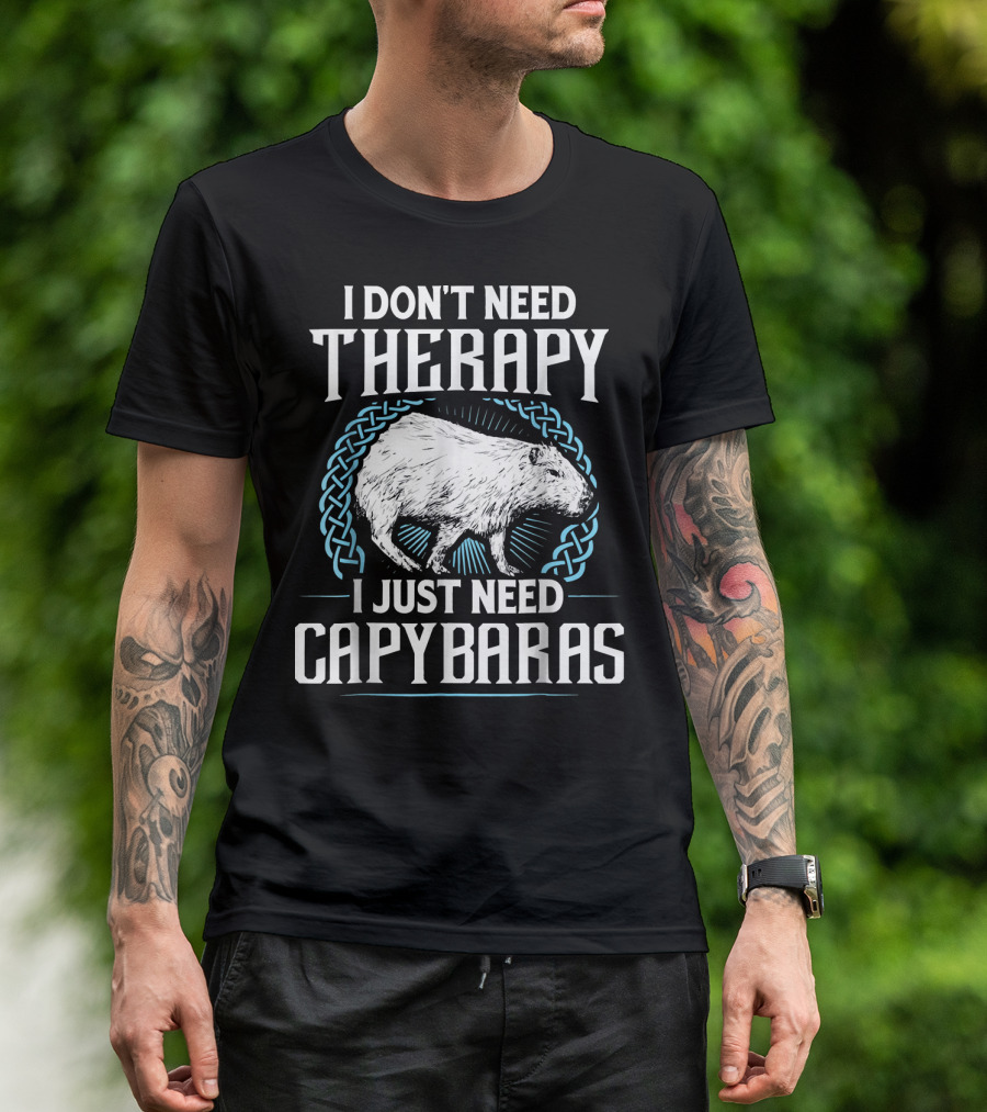 I Don’t Need Therapy I Just Need Capybaras T-Shirt