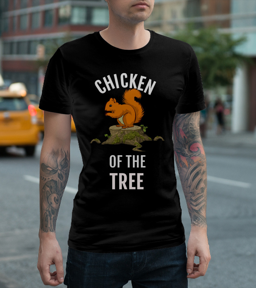 Chicken Of The Tree Squirrel On Stump Funny Concept T-Shirt