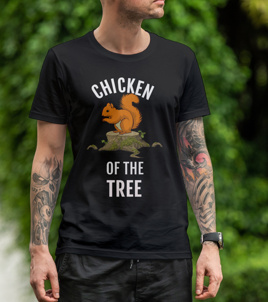 Chicken Of The Tree Squirrel On Stump Funny Concept T-Shirt