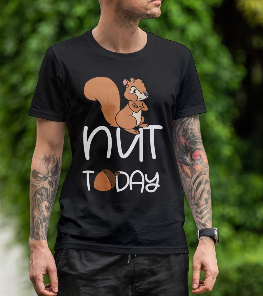 Angry Squirrel Nut Today T-Shirt