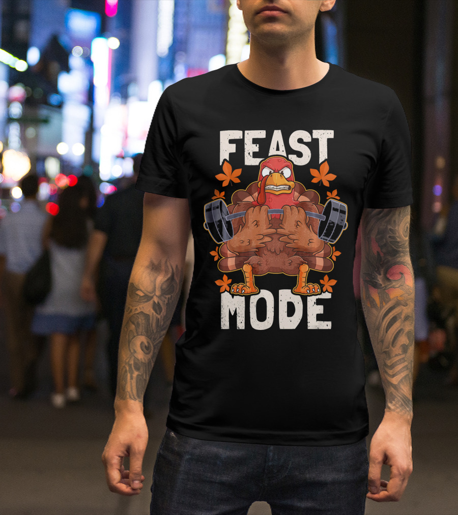 Feast Mode Weightlifting Thanksgiving Turkey Day T-Shirt
