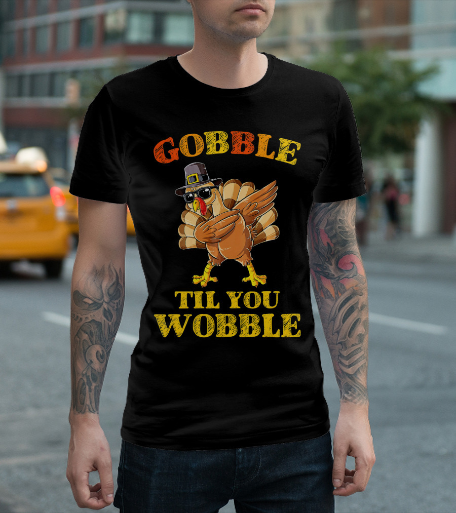 Gobble Til You Wobble Turkey Dabbing with Pilgrim Hat and Sunglasses T-Shirt