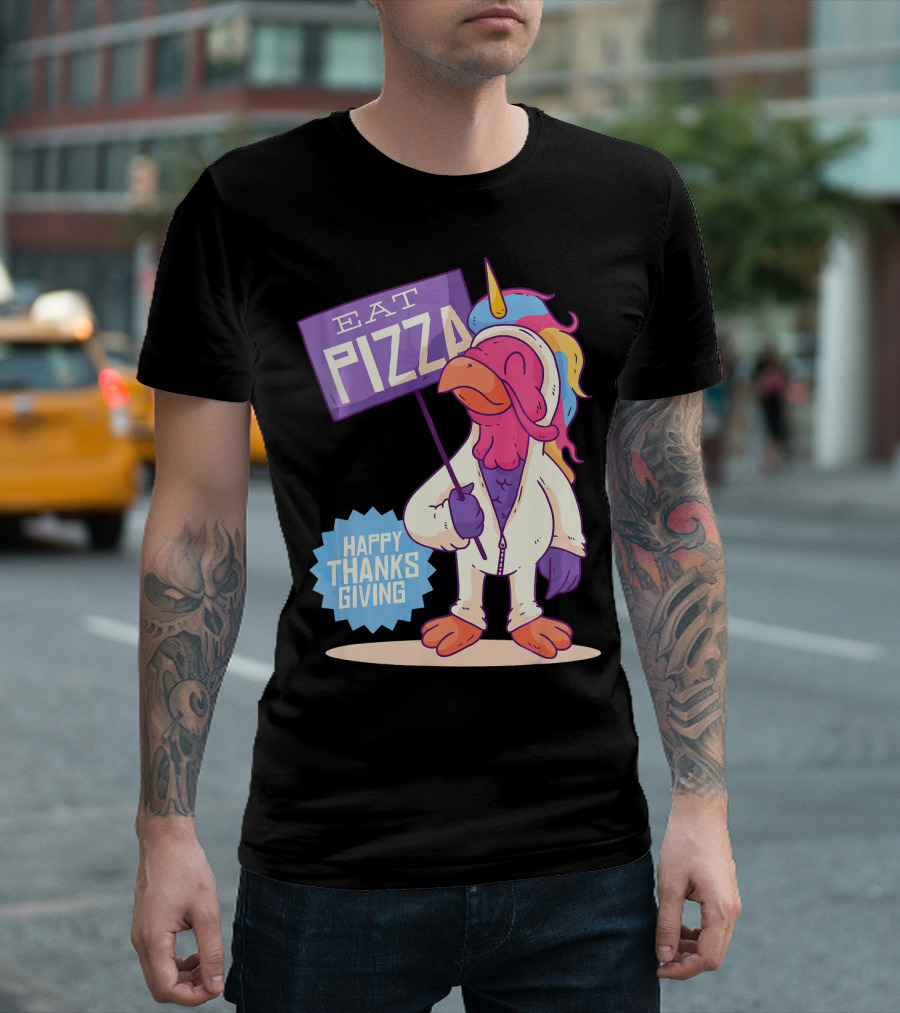 Eat Pizza Happy Thanksgiving Turkey Unicorn T-Shirt