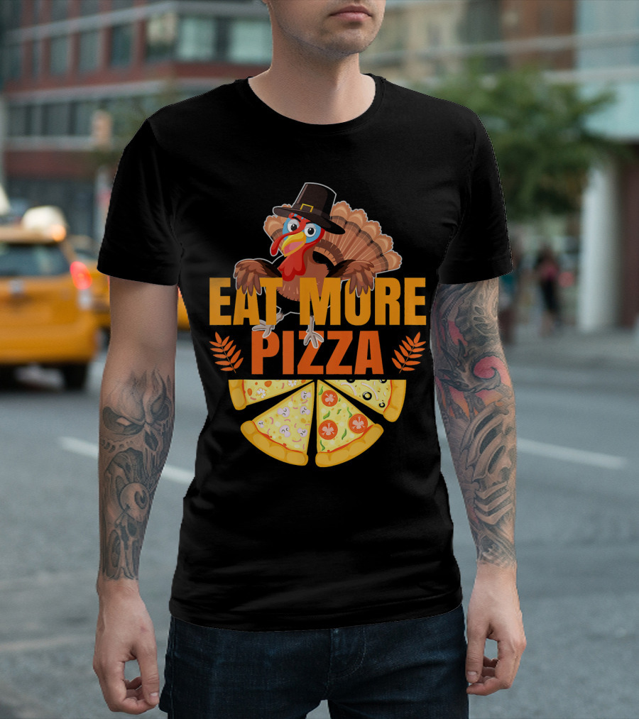 Thanksgiving Turkey Eat More Pizza Slices Funny T-Shirt