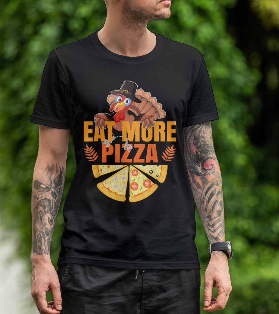 Thanksgiving Turkey Eat More Pizza Slices Funny T-Shirt