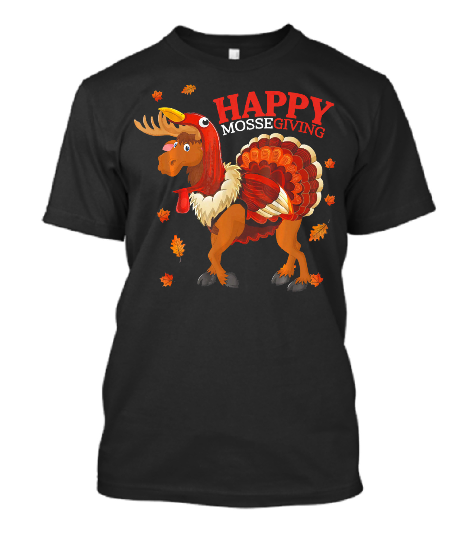 Happy Moosegiving Moose Turkey Funny Thanksgiving T-Shirt