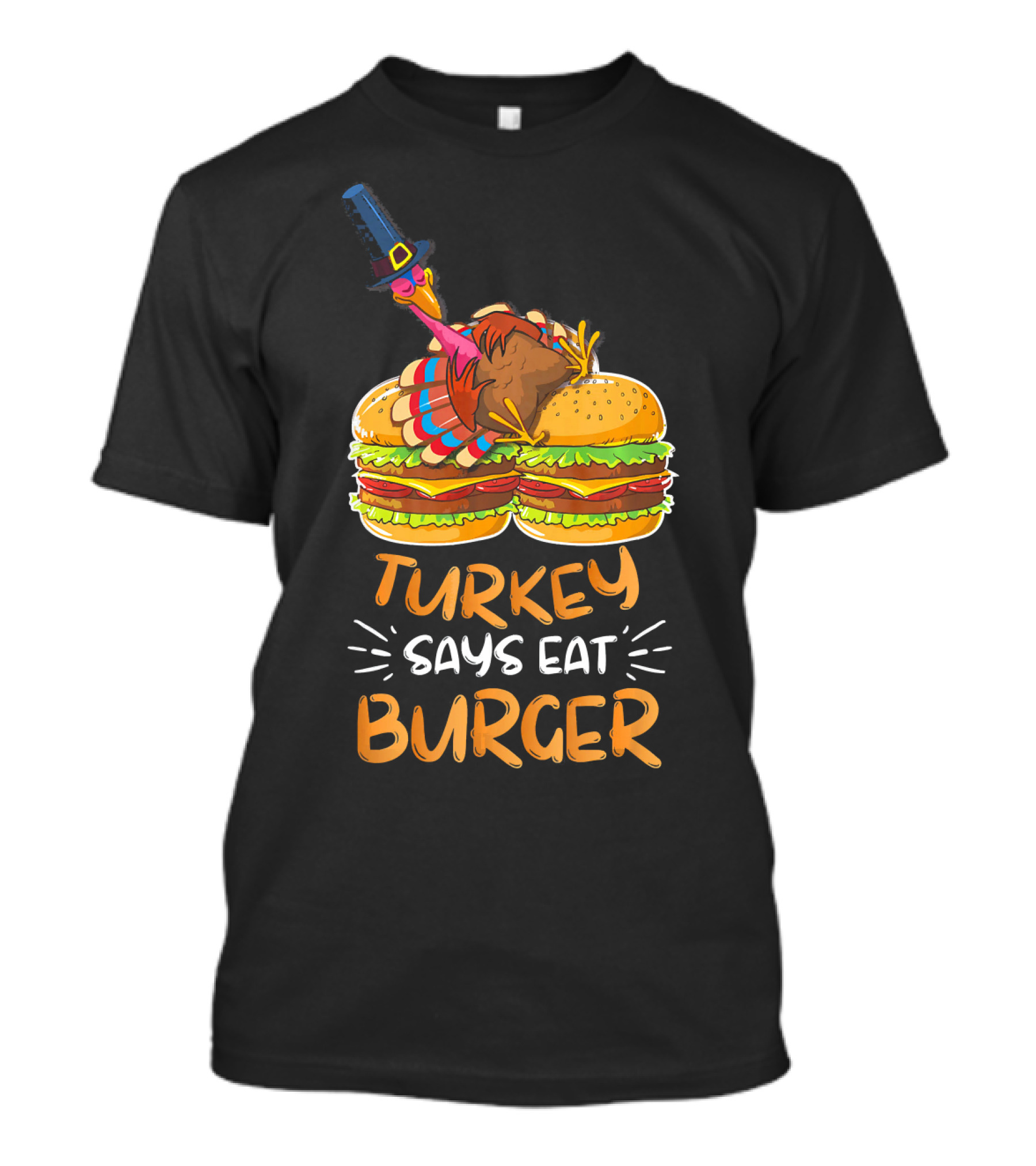 Turkey Says Eat Burger T-Shirt