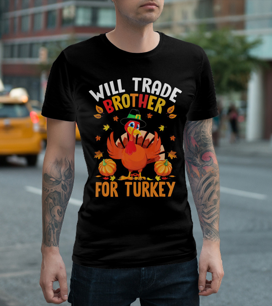 Will Trade Brother For Turkey Thanksgiving Kids Funny T-Shirt