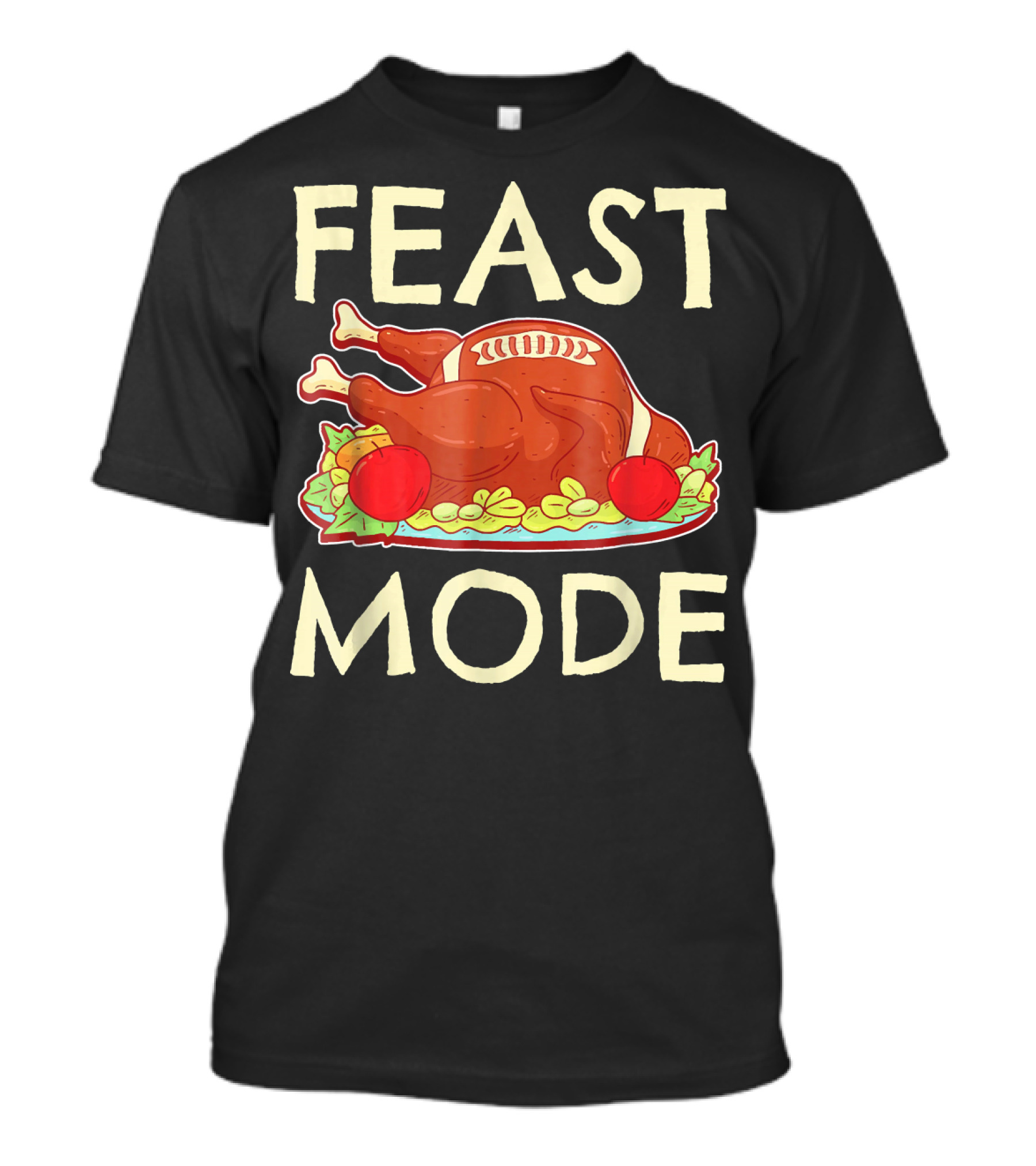 Feast Mode Funny Football Turkey Thanksgiving Play T-Shirt
