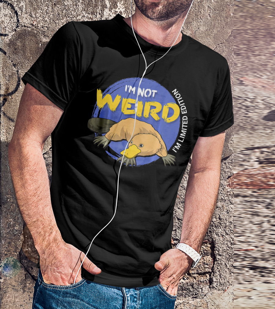 I'm Not Weird I'm Platypus Lover T-Shirt