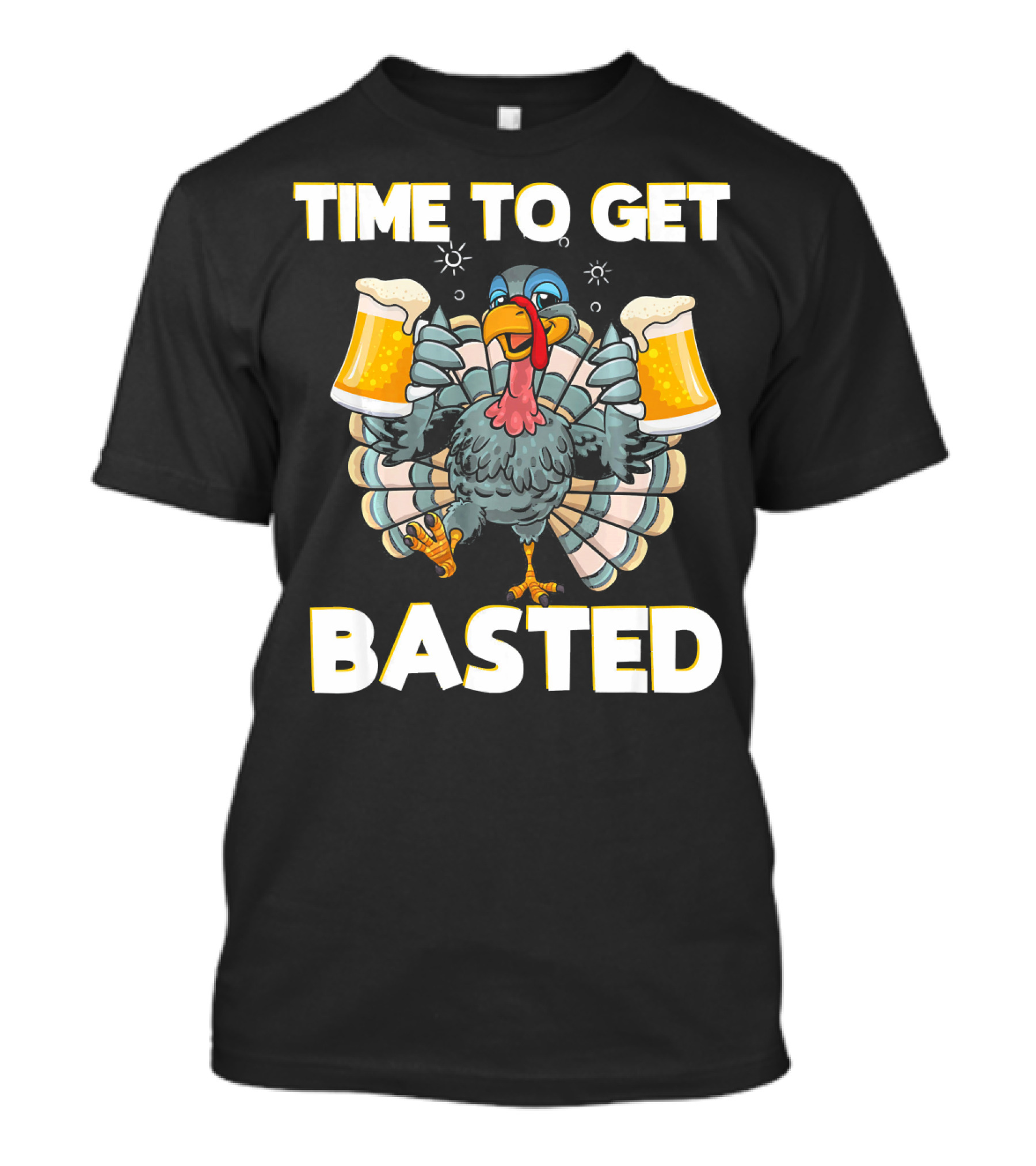 Time To Get Basted Thanksgiving Turkey Beer Me T-Shirt