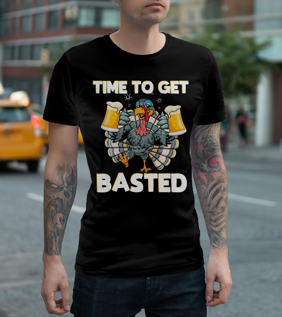 Time To Get Basted Thanksgiving Turkey Beer Me T-Shirt
