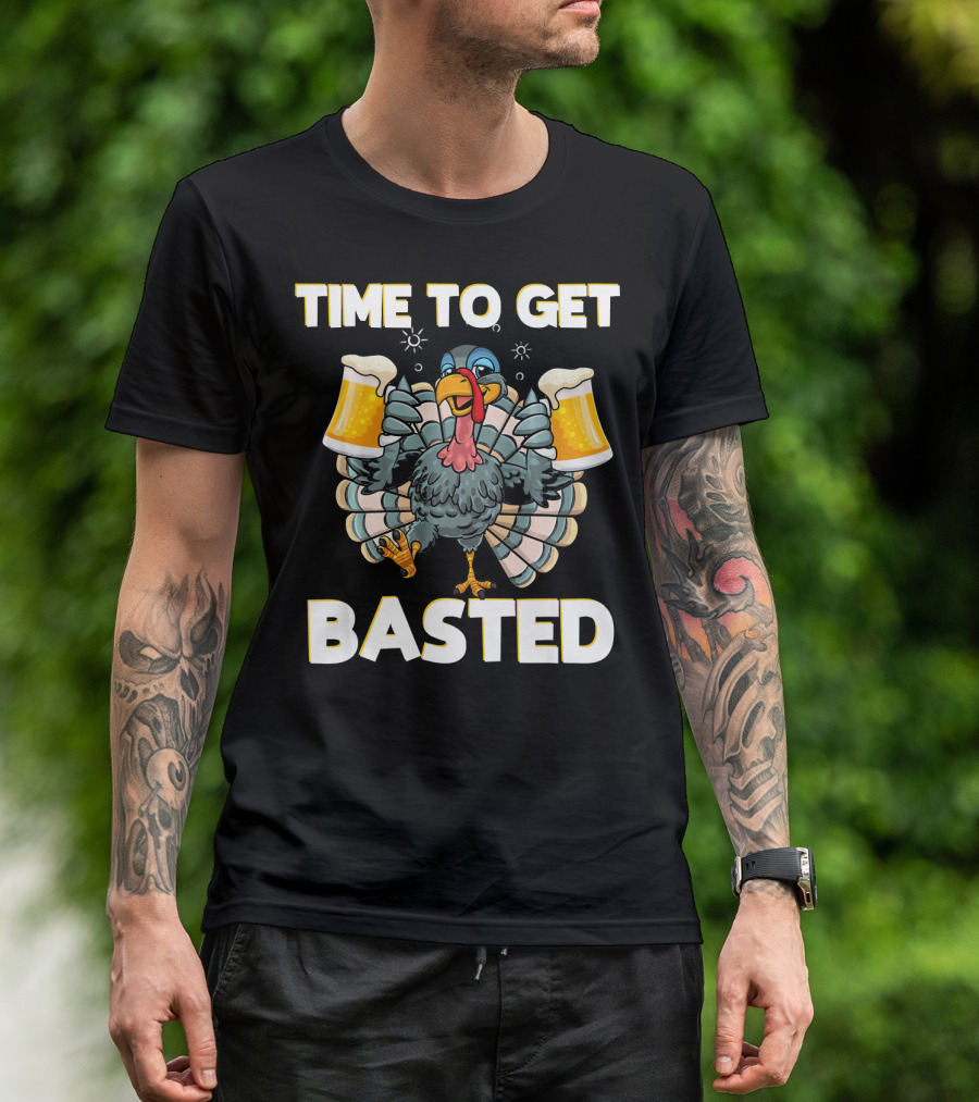 Time To Get Basted Thanksgiving Turkey Beer Me T-Shirt