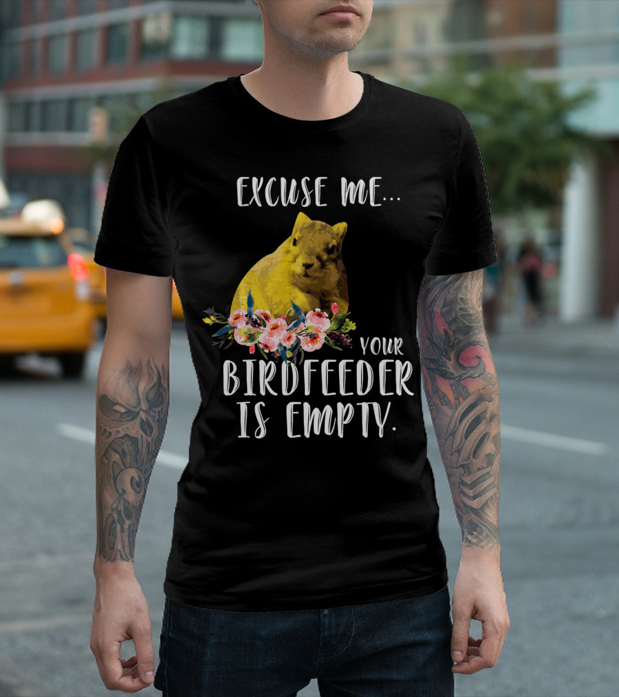 Excuse Me Your Birdfeeder Is Empty Squirrel with Floral Accents T-Shirt