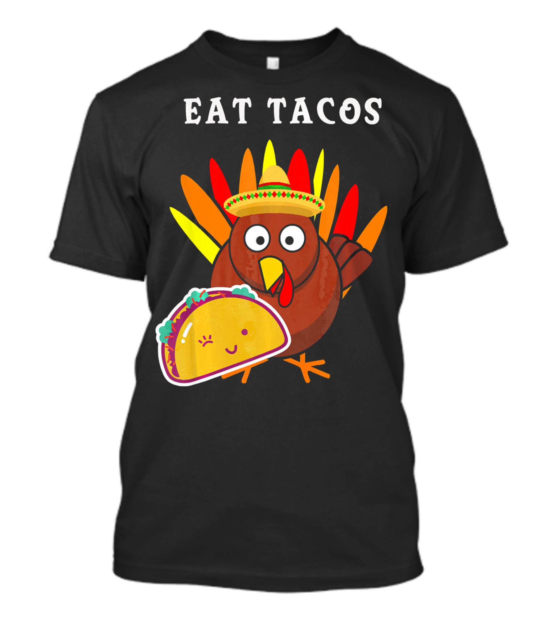 Eat Tacos Funny Turkey Sombrero Happy Taco T-Shirt
