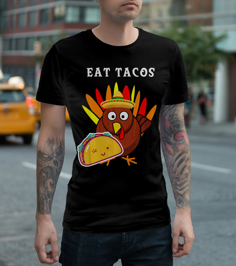 Eat Tacos Funny Turkey Sombrero Happy Taco T-Shirt