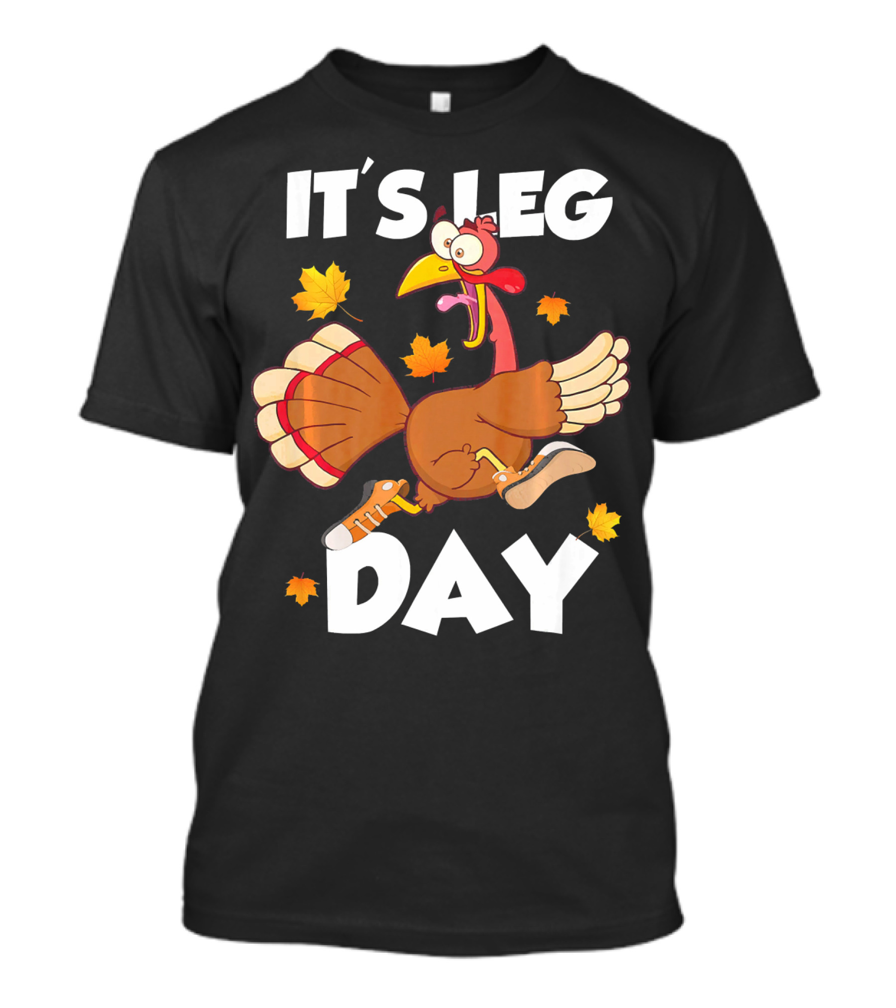 IT'S LEG DAY Funny Turkey Running T-Shirt