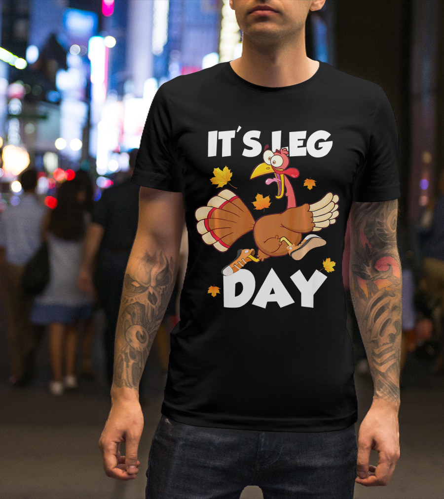 IT'S LEG DAY Funny Turkey Running T-Shirt