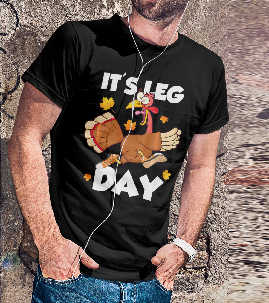 IT'S LEG DAY Funny Turkey Running T-Shirt